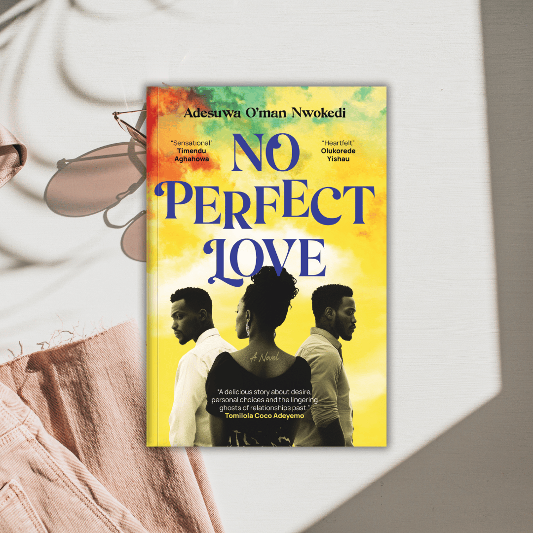 No Perfect Love by Adesuwa O'Man Nwokedi